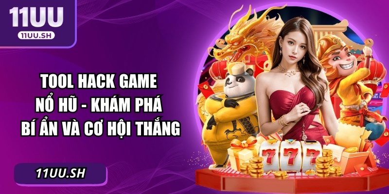 Tool Hack Game Nổ Hũ - Khám Phá Bí Ẩn Và Cơ Hội Thắng